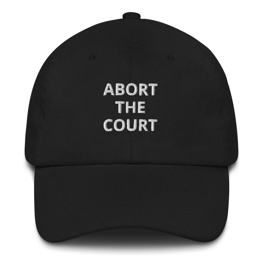 Abort The Court Dad Hat